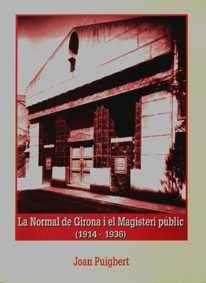 NORMAL DE GIRONA I EL MAGISTERI PÚBLIC (1914-1936), LA | 9788488762030 | PUIGBERT BUSQUETS, JOAN