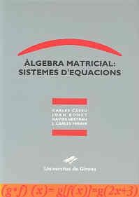 ÀLGEBRA MATRICIAL: SISTEMES D?EQUACIONS | 9788488762481 | CASSÚ, CARLES