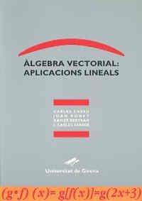 ÀLGEBRA VECTORIAL: APLICACIONS LINEALS | 9788488762474 | CASSÚ, CARLES