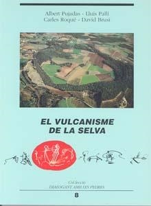VULCANISME DE LA SELVA, EL | 9788484580300 | PUJADAS, ALBERT