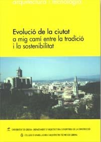 EVOLUCIÓ DE LA CIUTAT A MIG CAMÍ ENTRE LA TRADICIÓ I LA SOSTENIBILIDAD | 9788484580645 | NOLLA, JOSEP M.