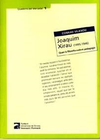 JOAQUIM XIRAU (1895-1946). QUAN LA FILOSOFIA ESDEVÉ PEDAGOGIA | 9788484580669 | VILANOU, CONRAD