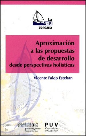 APROXIMACIÓN A LAS PROPUESTAS DE DESARROLLO DESDE PERSPECTIVAS HOLÍSTICAS | 9788437092782 | PALOP ESTEBAN, VICENTE