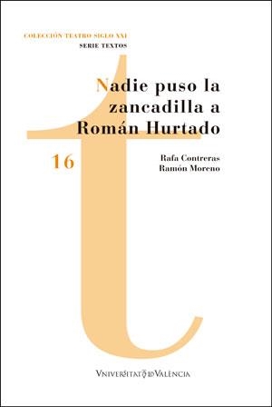 NADIE PUSO LA ZANCADILLA A ROMÁN HURTADO | 9788491332527 | CONTRERAS RAYA, RAFAEL / MORENO PÉREZ, RAMÓN