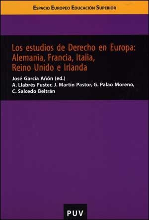 ESTUDIOS DE DERECHO EN EUROPA, LOS : ALEMANIA, FRANCIA, ITALIA, REINO UNIDO E IRLANDA | 9788437072661 | LLABRÉS FUSTER, ANTONI / MARTÍN PASTOR, JOSÉ / PALAO MORENO, GUILLERMO / SALCEDO BELTRÁN, CARMEN