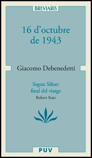 16 D'OCTUBRE DE 1943 I SEGON SABBATH: FINAL DE VIATGE | 9788491342472 | DEBENEDETTI, GIACOMO / KATZ, ROBERT