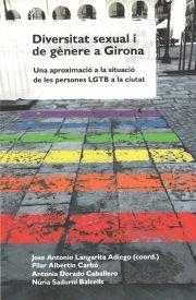 DIVERSITAT SEXUAL I DE GÈNERE A GIRONA. | 9788484585138 | LANGARITA ADIEGO, JOSÉ ANTONIO / ALBERTÍN CARBÓ, PILAR / DORADO CABALLERO, ANTONIA / SADURNÍ BALCELL