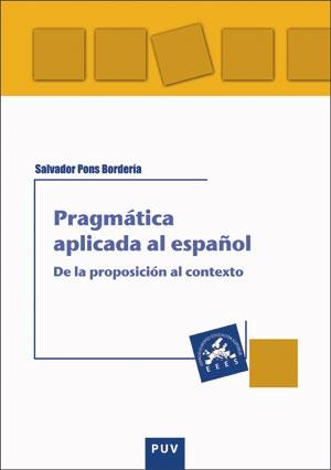 PRAGMÁTICA APLICADA AL ESPAÑOL | 9788491347507 | PONS BORDERÍA, SALVADOR