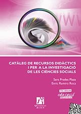 CATÀLEG DE RECURSOS DIDÀCTICS I PER A LA INVESTIGACIÓ DE LES CIÈNCIES SOCIALS. | 9788415444794 | PRADES PLAZA, SARA / RAMIRO ROCA, ENRIC