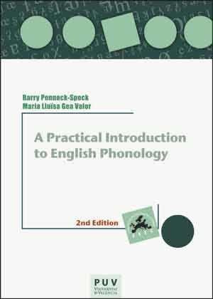 A PRACTICAL INTRODUCTION TO ENGLISH PHONOLOGY, 2ND. EDITION | 9788437098920 | GEA VALOR, M. LLUÏSA / PENNOCK SPECK, BARRY