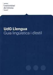 UDG LLENGUA. GUIA LINGÜÍSTICA I D'ESTIL | 9788484585367 | DIVERSOS AUTORS