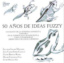 50 AÑOS DE IDEAS FUZZY. | 9788484585206 | LINARES MUSTARÓS, SALVADOR / FERRER COMALAT, JOAN CARLES / BERTRAN ROURA, XAVIER / COROMINAS COLL, D