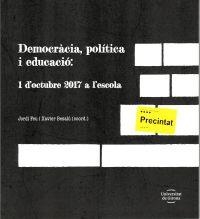 DEMOCRÀCIA, POLÍTICA I EDUCACIÓ: 1 D'OCTUBRE 2017 A L'ESCOLA. | 9788484585275 | FEU GELIS, JORDI