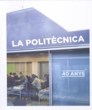 POLITÈCNICA, LA. 40 ANYS. | 9788484584346 | DIVERSOS AUTORS
