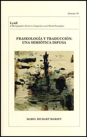 FRASEOLOGÍA Y TRADUCCIÓN: UNA SEMIÓTICA DIFUSA | 9788437072715 | RICHART, MABEL