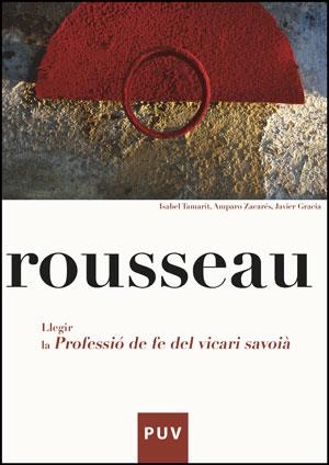 ROUSSEAU. LLEGIR LA PROFESSIÓ DE FE DEL VICARI SABOIÀ | 9788437076041