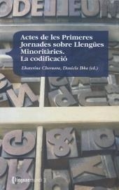 ACTES DE LES PRIMERES JORNADES SOBRE LLENGÜES MINORITÀRIES. LA CODIFICACIÓ | 9788484582885 | CHERNOVA, EKATERINA