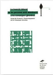 INSERCIÓ LABORAL DE LES PERSONES AMB DISMINUCIÓ A LES COMARQUES GIRONINES, LA | 9788495138958 | VARIOS AUTORES
