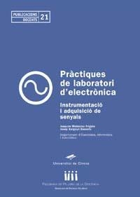 PRÀCTIQUES DE LABORATORI D'ELECTRÒNICA | 9788484580966 | MELÉNDEZ FRIGOLA, JOAQUIM / XARGAYÓ BASSETS, JOSEP