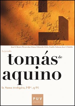 TOMÁS DE AQUINO. LEYENDO LA «SUMA TEOLÓGICA, IªIIª, Q-94» | 9788437088907 | BONET, JOSÉ VICENTE / LLANA, WENCESLAO / ORTIZ, EDUARDO / SALAZAR, EMILIO / TUDELA, JOSÉ IGNACIO