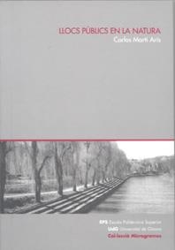 LLOCS PÚBLICS EN LA NATURA | 9788484582847 | MARTÍ ARÍS, CARLOS