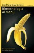 BIOTECNOLOGIA AL MENÚ | 9788437088549 | SEGUÍ SIMARRO, JOSÉ MARÍA