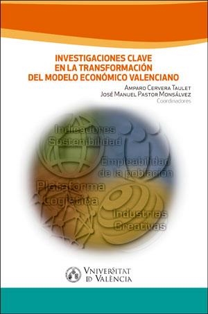 INVESTIGACIONES CLAVE EN LA TRANSFORMACIÓN DEL MODELO ECONÓMICO VALENCIANO | 9788491332299 | VARIOS AUTORES