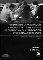 HERRAMIENTAS DE ORIENTACIÓN Y TUTORÍA PARA LOS PROGRAMAS DE ORIENTACIÓN DE CUALIFICACIÓN PROFESIONAL INICIAL (PCPI) | 9788480217989 | AYMERICH NAVARRO, Mª MILAGRO