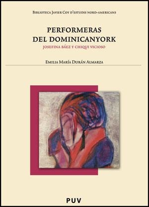PERFORMERAS DEL DOMINICANYORK | 9788437077529 | DURÁN ALMARZA, EMILIA MARÍA