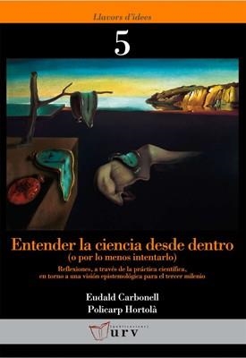 ENTENDER LA CIENCIA DESDE DENTRO (O POR LOS MENOS INTENTARLO) | 9788484241645 | HORTOLÀ, POLICARP / CARBONELL, EUDALD