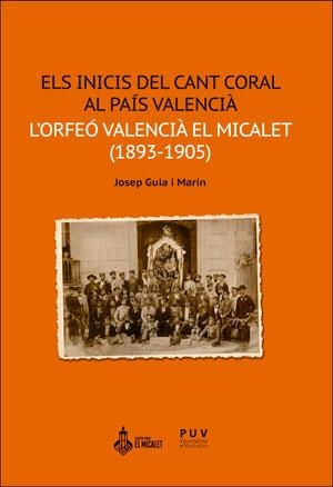 INICIS DEL CANT CORAL AL PAÍS VALENCIÀ, ELS | 9788491344223 | GUIA I MARÍN, JOSEP