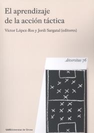 APRENDIZAJE DE LA ACCIÓN TÁCTICA, EL | 9788484584360 | VÍCTOR LÓPEZ-ROS Y JORDI SARGATAL