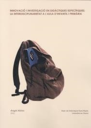 INNOVACIÓ I INVESTIGACIÓ EN DIDÀCTIQUES ESPECÍFIQUES: LA INTERDISCIPLINARIETAT A L'AULA D'INFANTIL I PRIMÀRIA | 9788484584315 | ALSINA PASTELLS, ÀNGEL