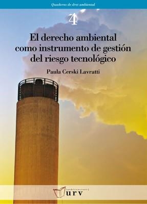 DERECHO AMBIENTAL COMO INSTRUMENTO DE GESTIÓN DEL RIESGO TECNOLÓGICO, EL | 9788484241768 | CERSKI LAVRATTI, PAULA