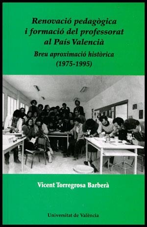 RENOVACIÓ PEDAGÒGICA I FORMACIÓ DEL PROFESSORAT AL PAÍS VALENCIÀ | 9788437089997 | TORREGROSA BARBERÀ, VICENT