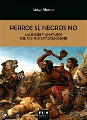 PERROS SÍ, NEGROS NO | 9788491346845 | MAJFUD, JORGE