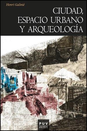 CIUDAD, ESPACIO URBANO Y ARQUEOLOGÍA | 9788437088846 | GALINIÉ, HENRI