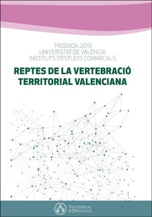 REPTES DE LA VERTEBRACIÓ TERRITORIAL VALENCIANA | 9788491332237 | VARIOS AUTORES