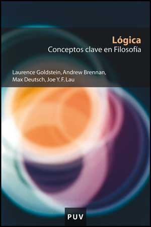 LÓGICA | 9788437070919 | BRENNAN, ANDREW / DEUTSCH, MAX / GOLDSTEIN, LAURENCE / LAU, JOE Y. F.