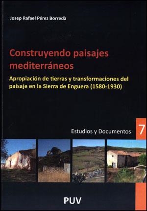 CONSTRUYENDO PAISAJES MEDITERRÁNEOS | 9788437079585 | PÉREZ BORREDÀ, JOSEP RAFAEL