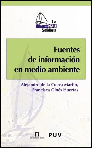 FUENTES DE INFORMACIÓN EN MEDIO AMBIENTE | 9788437077314 | CUEVA MARTÍN, ALEJANDRO DE LA / GINÉS HUERTAS, FRANCISCA