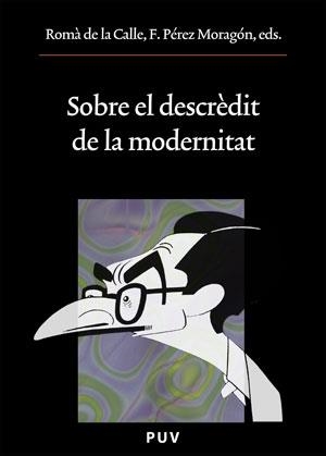 SOBRE EL DESCRÈDIT DE LA MODERNITAT | 9788437077741 | VARIOS AUTORES