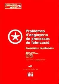 PROBLEMES D'ENGINYERIA DE PROCESSOS DE FABRICACIÓ | 9788484581598 | CIURANA, QUIM DE