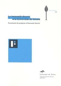 INNOVACIÓ DOCENT A LA UNIVERSITAT DE GIRONA, LA | 9788484581833 | VARIOS AUTORES
