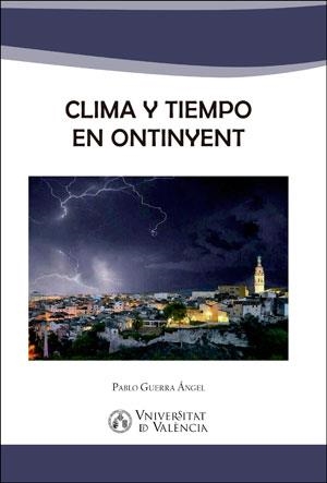 CLIMA Y TIEMPO EN ONTINYENT | 9788491331292 | GUERRA ÁNGEL, PABLO