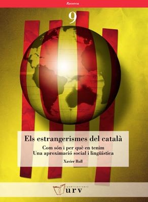 ESTRANGERISMES DEL CATALÀ, ELS | 9788484241003 | RULL, XAVIER