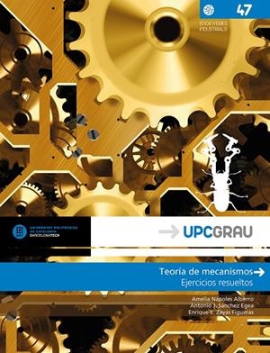 TEORÍA DE MECANISMOS | 9788498806533 | NÁPOLES ALBERRO, AMELIA / SÁNCHEZ EJEA, ANTONIO JOSÉ / ZAYAS FIGUERAS, ENRIQUE ERNESTO