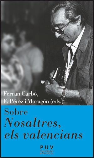 SOBRE "NOSALTRES ELS VALENCIANS" | 9788437091075 | VARIOS AUTORES