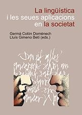 LINGÜÍSTICA I LES SEUES APLICACIONS EN LA SOCIETAT, LA | 9788480218580 | COLÓN DOMÉNECH, GERMÀ
