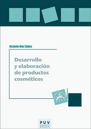 DESARROLLO Y ELABORACIÓN DE PRODUCTOS COSMÉTICOS | 9788491346661 | DÍEZ SALES, OCTAVIO